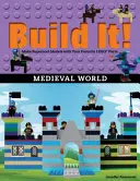 Baue es! Mittelalterliche Welt: Baue supercoole Modelle mit deinen Lieblingsteilen von Lego(r) - Build It! Medieval World: Make Supercool Models with Your Favorite Lego(r) Parts