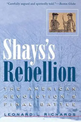 Shays' Rebellion: Die letzte Schlacht der Amerikanischen Revolution - Shays's Rebellion: The American Revolution's Final Battle