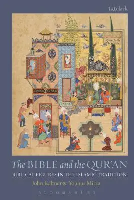 Die Bibel und der Qur'an: Biblische Figuren in der islamischen Tradition - The Bible and the Qur'an: Biblical Figures in the Islamic Tradition