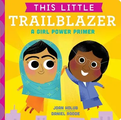 Der kleine Wegbereiter: Eine Fibel für Mädchenpower - This Little Trailblazer: A Girl Power Primer