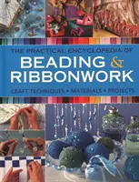 Die praktische Enzyklopädie der Perlenstickerei und Bandarbeit: Basteltechniken - Materialien - Projekte - The Practical Encyclopedia of Beading & Ribbonwork: Craft Techniques - Materials - Projects