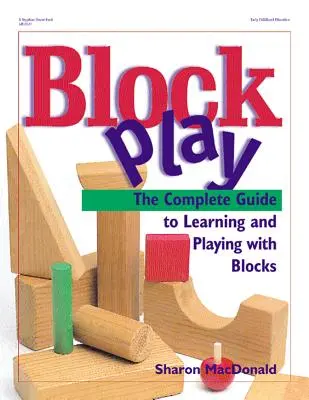 Block Play: Der komplette Leitfaden zum Lernen und Spielen mit Blöcken - Block Play: The Complete Guide to Learning and Playing with Blocks