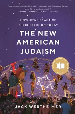 Das neue amerikanische Judentum: Wie Juden ihre Religion heute praktizieren - The New American Judaism: How Jews Practice Their Religion Today