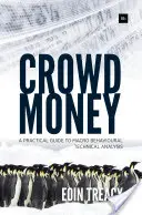 Crowd Money: Ein praktischer Leitfaden zur technischen Makro-Verhaltensanalyse - Crowd Money: A Practical Guide to Macro Behavioural Technical Analysis