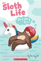 Das Faultierleben: Träum weiter! - The Sloth Life: Dream On!