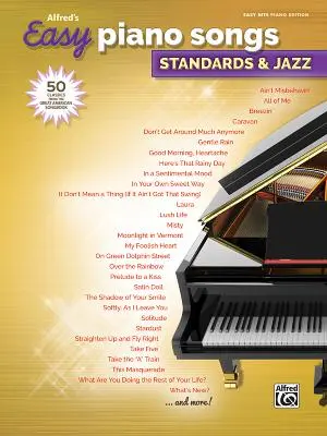 Alfred's Easy Piano Songs -- Standards & Jazz: 50 Klassiker aus dem Great American Songbook - Alfred's Easy Piano Songs -- Standards & Jazz: 50 Classics from the Great American Songbook