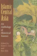 Islamisches Zentralasien: Eine Anthologie der historischen Quellen - Islamic Central Asia: An Anthology of Historical Sources