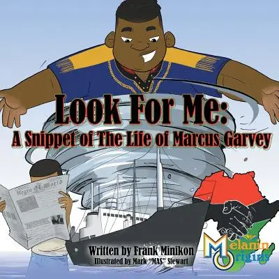 Suchen Sie mich: Ein Ausschnitt aus dem Leben von Marcus Garvey - Look For Me: A Snippet of The Life of Marcus Garvey