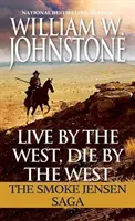 Lebe im Westen, stirb im Westen: Die Smoke Jensen Saga - Live by the West, Die by the West: The Smoke Jensen Saga