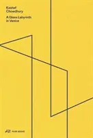 Ein gläsernes Labyrinth in Venedig - A Glass Labyrinth in Venice