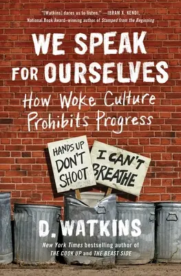 Wir sprechen für uns selbst: Wie die Kultur des Erwachens den Fortschritt behindert - We Speak for Ourselves: How Woke Culture Prohibits Progress