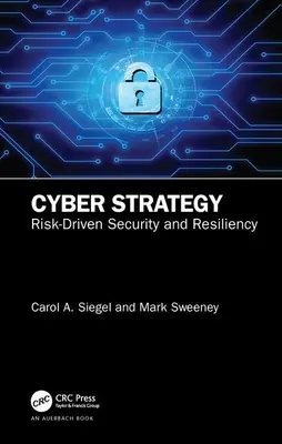 Cyber-Strategie: Risikoorientierte Sicherheit und Resilienz - Cyber Strategy: Risk-Driven Security and Resiliency