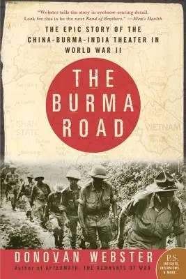 Die Burma-Straße: Die epische Geschichte des China-Burma-Indien-Theaters im Zweiten Weltkrieg - The Burma Road: The Epic Story of the China-Burma-India Theater in World War II