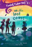 Die Suche nach Tinker Bell #3: An der verlorenen Küste (Disney: The Never Girls) - Finding Tinker Bell #3: On the Lost Coast (Disney: The Never Girls)