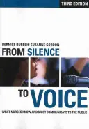 Von der Präsenz zur Stimme: Was Krankenschwestern wissen und der Öffentlichkeit mitteilen müssen - Fom SIlence to Voice: What Nurses Know and Must Communicate to the Public