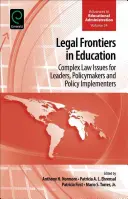 Legal Frontiers in Education: Komplexe Rechtsfragen für Führungskräfte, politische Entscheidungsträger und Umsetzer - Legal Frontiers in Education: Complex Law Issues for Leaders, Policymakers and Policy Implementers