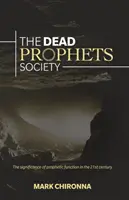 Die Gesellschaft der toten Propheten: Die Bedeutung der prophetischen Funktion im 21. Jahrhundert - The Dead Prophets Society: The Significance of Prophetic Function in the 21st Century