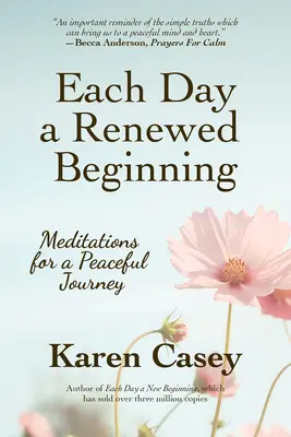 Jeder Tag ein neuer Anfang: Meditationen für eine friedvolle Reise - Each Day a Renewed Beginning: Meditations for a Peaceful Journey