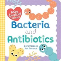 Medizinische Schule für Babys: Bakterien und Antibiotika - Baby Medical School: Bacteria and Antibiotics