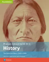 Edexcel GCSE (9-1) History Foundation Der amerikanische Westen, ca. 1835-c1895 Schülerbuch - Edexcel GCSE (9-1) History Foundation The American West, c1835-c1895 Student Book