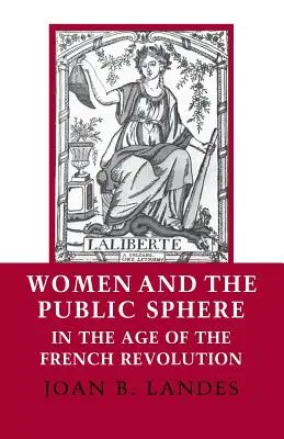 Frauen und der öffentliche Raum im Zeitalter der Französischen Revolution - Women and the Public Sphere in the Age of the French Revolution