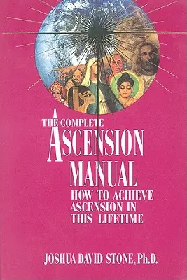 Ein vollständiges Handbuch zum Aufstieg: Wie man den Aufstieg in diesem Leben erreicht - A Complete Ascension Manual: How to Achieve Ascension in This Lifetime