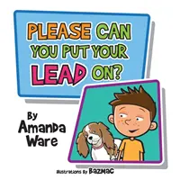 Kannst du bitte dein Blei anziehen? - Please Can You Put Your Lead On?