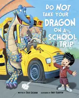 Nimm deinen Drachen nicht mit auf die Klassenfahrt (Gassman Julie (Hrsg.)) - Do Not Take Your Dragon on a School Trip (Gassman Julie (Editor))