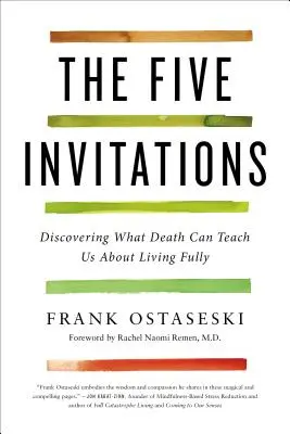 Die fünf Einladungen: Entdecken, was der Tod uns über ein erfülltes Leben lehren kann - The Five Invitations: Discovering What Death Can Teach Us about Living Fully