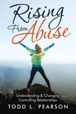 Aus Missbrauch auferstehen: Kontrollierende Beziehungen verstehen und verändern - Rising from Abuse: Understanding & Changing Controlling Relationships