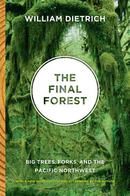 Der letzte Wald: Große Bäume, Gabeln und der pazifische Nordwesten - The Final Forest: Big Trees, Forks, and the Pacific Northwest