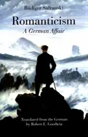 Die Romantik: Eine deutsche Angelegenheit - Romanticism: A German Affair
