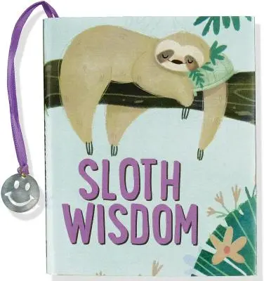 Faultier-Weisheit - Sloth Wisdom