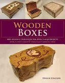 Hölzerne Kisten: Techniken zum Aufbau von Fertigkeiten für sieben einzigartige Projekte - Wooden Boxes: Skill-Building Techniques for Seven Unique Projects