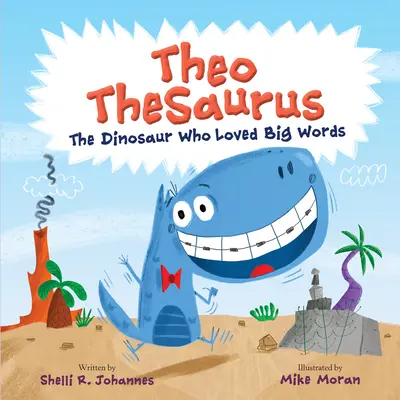 Theo Thesaurus: Der Dinosaurier, der große Worte liebte - Theo Thesaurus: The Dinosaur Who Loved Big Words