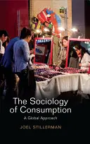 Die Soziologie des Konsums: Eine globale Betrachtung - The Sociology of Consumption: A Global Approach