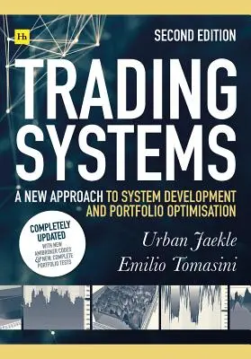 Handelssysteme 2. Auflage: Ein neuer Ansatz zur Systementwicklung und Portfolio-Optimierung - Trading Systems 2nd Edition: A New Approach to System Development and Portfolio Optimisation