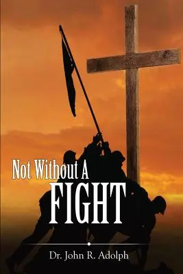Nicht ohne einen Kampf: Eine 30-tägige Andacht durch das Buch Jakobus - Not Without A Fight: A 30 Day Devotional through the Book of James