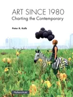 Kunst seit 1980: Charting the Contemporary - Art Since 1980: Charting the Contemporary