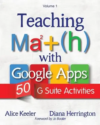 Mathematikunterricht mit Google Apps, Band 1: 50 G Suite-Aktivitäten - Teaching Math with Google Apps, Volume 1: 50 G Suite Activities