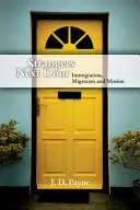 Fremde nebenan: Einwanderung, Migration und Mission - Strangers Next Door: Immigration, Migration and Mission