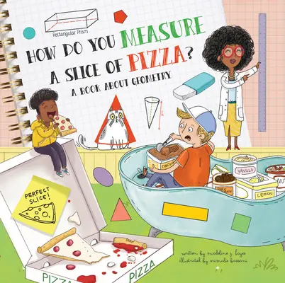 Wie misst man ein Stück Pizza? Ein Buch über Geometrie - How Do You Measure a Slice of Pizza?: A Book about Geometry