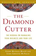 Der Diamantenschleifer: Der Buddha über das Management Ihres Unternehmens und Ihres Lebens - The Diamond Cutter: The Buddha on Managing Your Business and Your Life