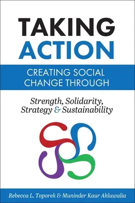 Taking Action: Sozialen Wandel schaffen durch Stärke, Solidarität, Strategie und Nachhaltigkeit - Taking Action: Creating Social Change through Strength, Solidarity, Strategy, and Sustainability
