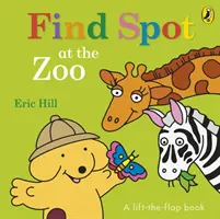 Finde Spot im Zoo - Eine Aufzieh-Klapp-Geschichte - Find Spot at the Zoo - A Lift-the-Flap Story