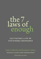 Die 7 Gesetze des Genug: Wie man ein Leben in nachhaltiger Fülle kultiviert - The 7 Laws of Enough: Cultivating a Life of Sustainable Abundance