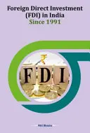 Ausländische Direktinvestitionen (FDI) in Indien seit 1991 - Foreign Direct Investment (Fdi) in India Since 1991