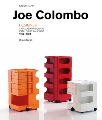 Joe Colombo: Designer: Gesamtkatalog 1962-2020 - Joe Colombo: Designer: Catalogue Raisonn 1962-2020