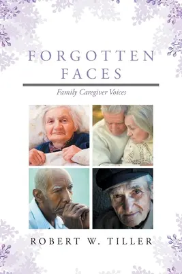 Vergessene Gesichter: Stimmen von Familienbetreuern - Forgotten Faces: Family Caregiver Voices
