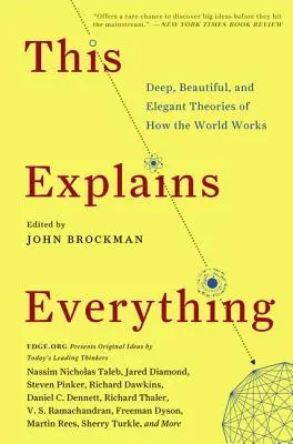 Das erklärt alles: Tiefgründige, schöne und elegante Theorien darüber, wie die Welt funktioniert - This Explains Everything: Deep, Beautiful, and Elegant Theories of How the World Works